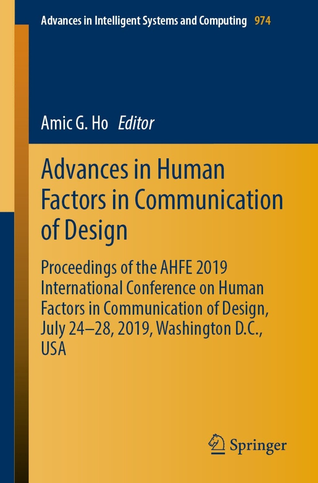 Advances in Human Factors in Communication of Design Proceedings of the AHFE 2019 International Conference on Human Factors in Communication of Design, July 24-28, 2019, Washington D.C., USA