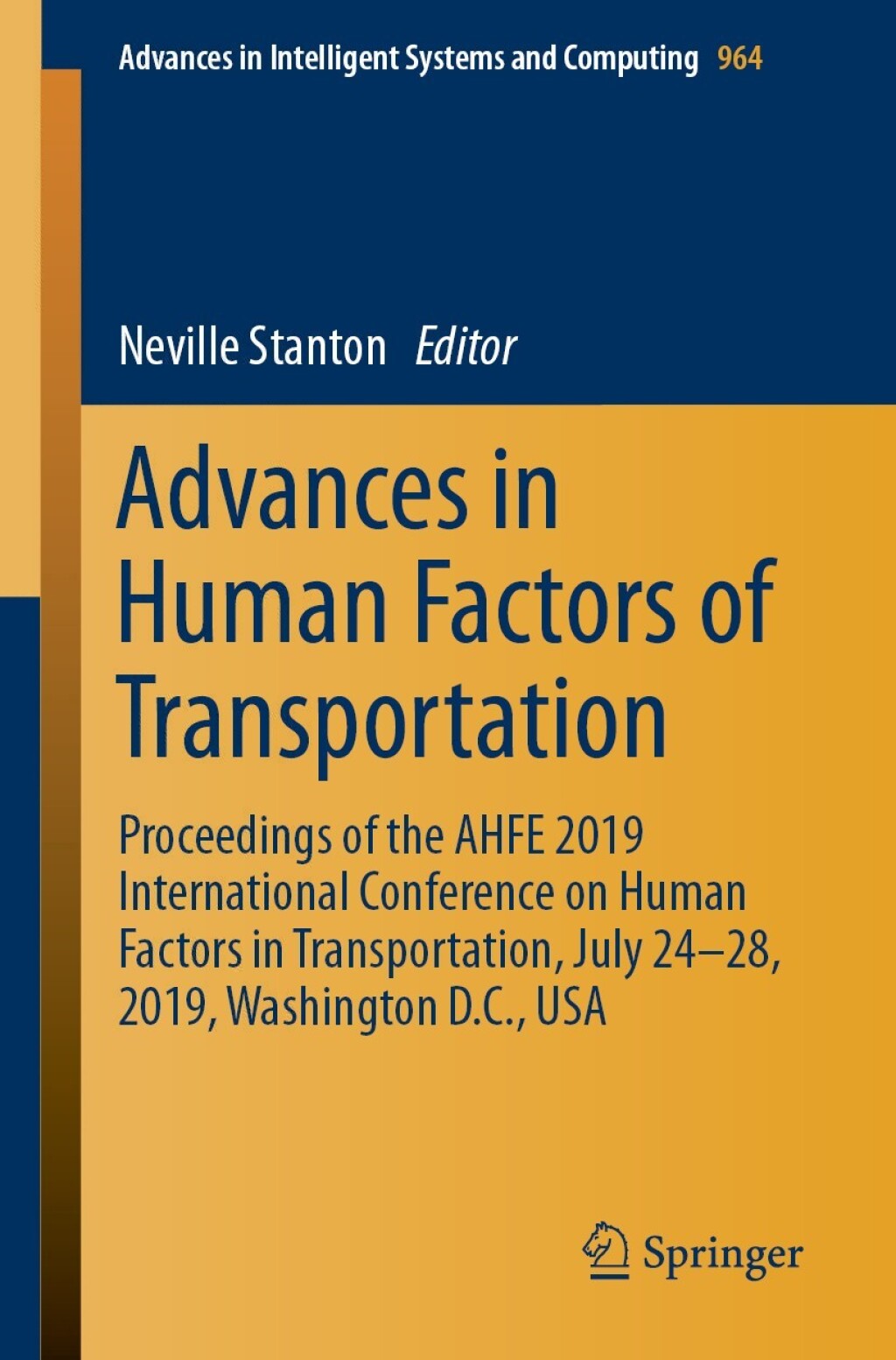 Advances in Human Factors of Transportation Proceedings of the AHFE 2019 International Conference on Human Factors in Transportation, July 24-28, 2019, Washington D.C., USA