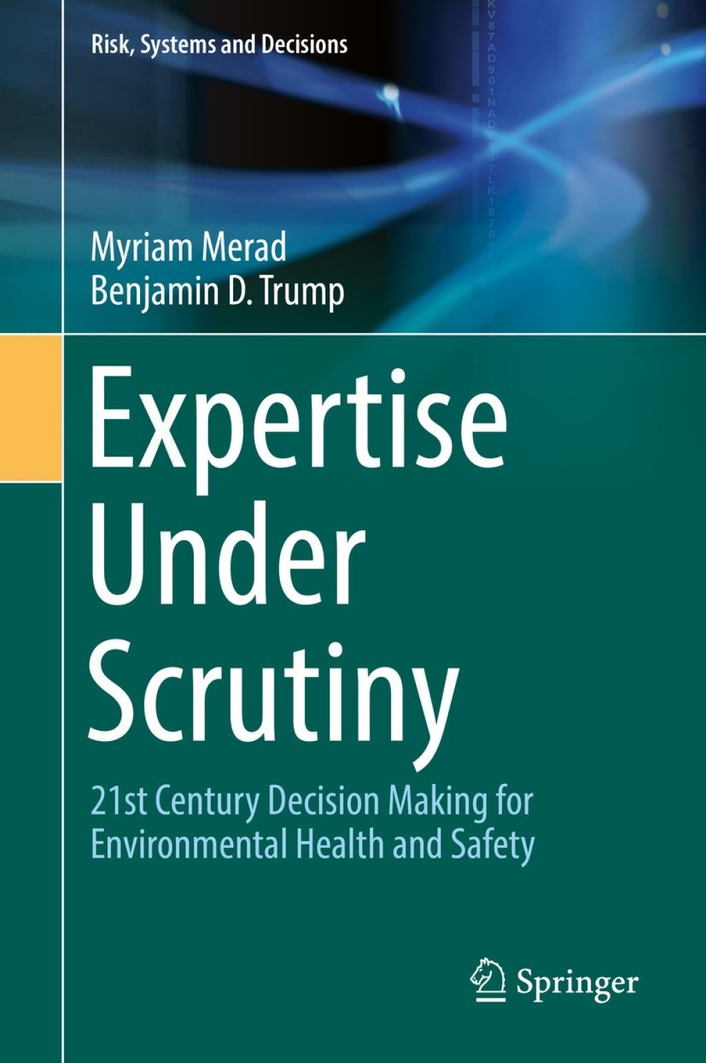 Expertise Under Scrutiny 21st Century Decision Making for Environmental Health and Safety