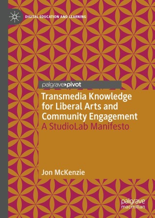Cover image: Transmedia Knowledge for Liberal Arts and Community Engagement 9783030205737