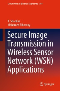 Imagen de portada: Secure Image Transmission in Wireless Sensor Network (WSN) Applications 9783030208158