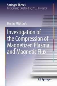 Omslagafbeelding: Investigation of the Compression of Magnetized Plasma and Magnetic Flux 9783030208547