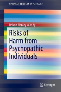 表紙画像: Risks of Harm from Psychopathic Individuals 9783030209971