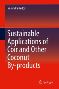 Cover image: Sustainable Applications of Coir and Other Coconut By-products 9783030210540
