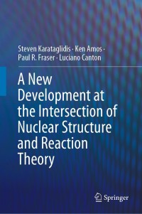 Omslagafbeelding: A New Development at the Intersection of Nuclear Structure and Reaction Theory 9783030210694