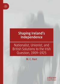 Cover image: Shaping Ireland’s Independence 9783030211172