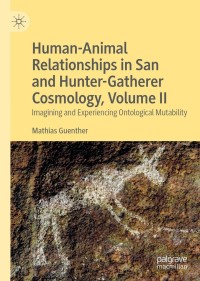 Imagen de portada: Human-Animal Relationships in San and Hunter-Gatherer Cosmology, Volume II 9783030211851