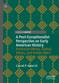 表紙画像: A Post-Exceptionalist Perspective on Early American History 9783030213046