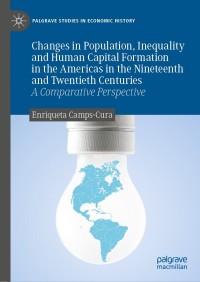 Cover image: Changes in Population, Inequality and Human Capital Formation in the Americas in the Nineteenth and Twentieth Centuries 9783030213503