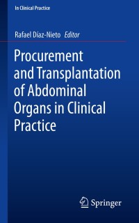 Imagen de portada: Procurement and Transplantation of Abdominal Organs in Clinical Practice 9783030213695