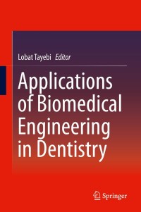 Cover image: Applications of Biomedical Engineering in Dentistry 9783030215828