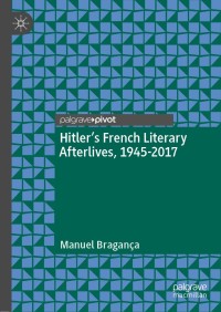 Omslagafbeelding: Hitler’s French Literary Afterlives, 1945-2017 9783030216160