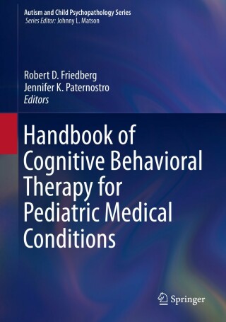 Cover image: Handbook of Cognitive Behavioral Therapy for Pediatric Medical Conditions 9783030216825