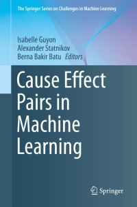 Omslagafbeelding: Cause Effect Pairs in Machine Learning 9783030218096