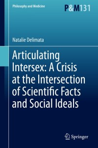 Cover image: Articulating Intersex: A Crisis at the Intersection of Scientific Facts and Social Ideals 9783030218973