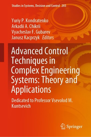 صورة الغلاف: Advanced Control Techniques in Complex Engineering Systems: Theory and Applications 9783030219260