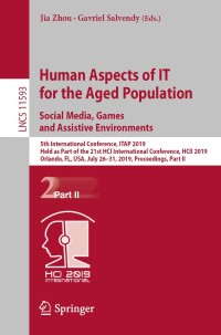 表紙画像: Human Aspects of IT for the Aged Population. Social Media, Games and Assistive Environments 9783030220143