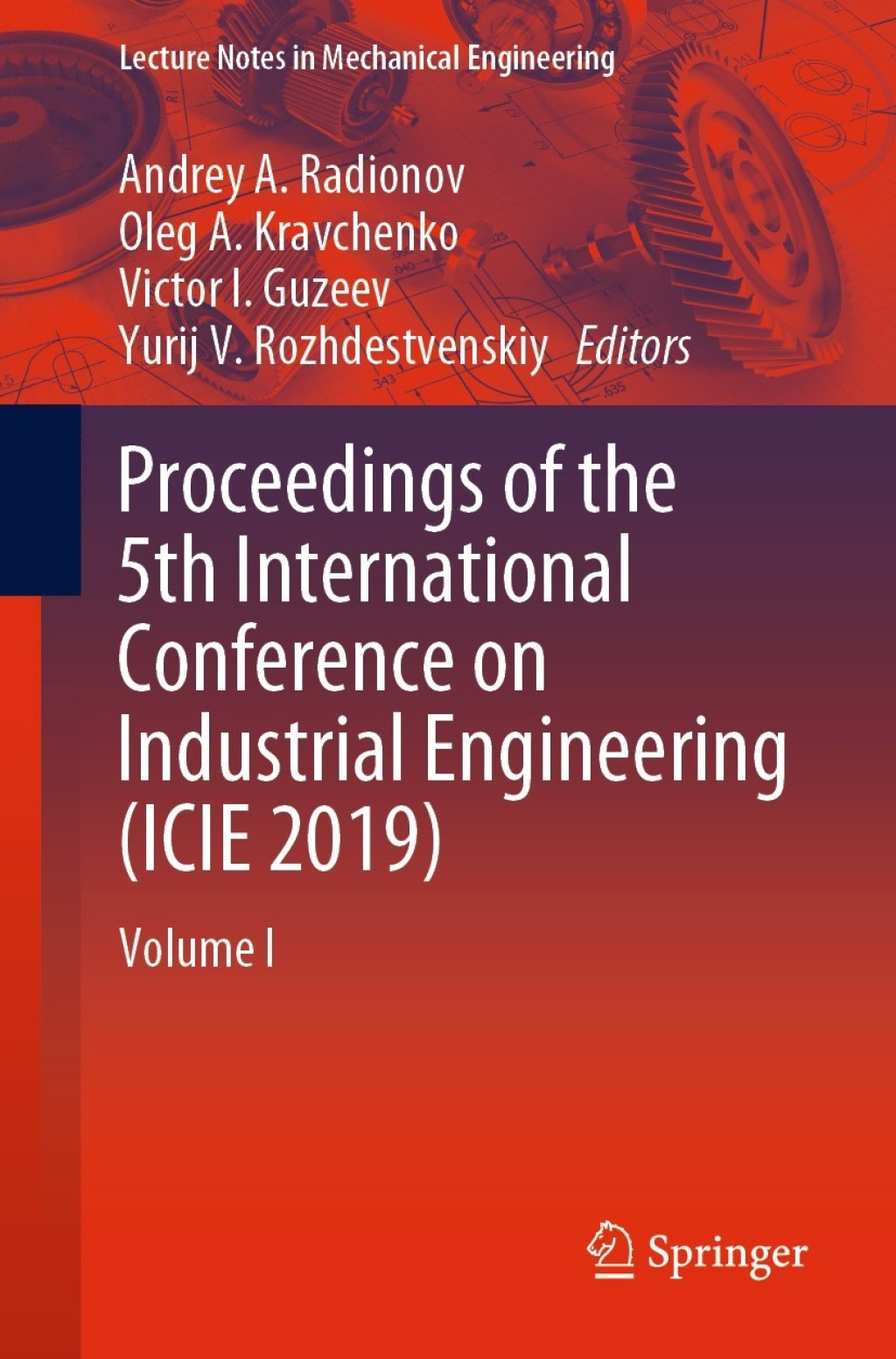 Proceedings of the 5th International Conference on Industrial Engineering (ICIE 2019) Volume I