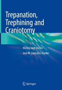 Cover image: Trepanation, Trephining and Craniotomy 9783030222116