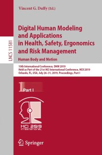 Cover image: Digital Human Modeling and Applications in Health, Safety, Ergonomics and Risk Management. Human Body and Motion 9783030222154