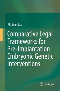 Omslagafbeelding: Comparative Legal Frameworks for Pre-Implantation Embryonic Genetic Interventions 9783030223076