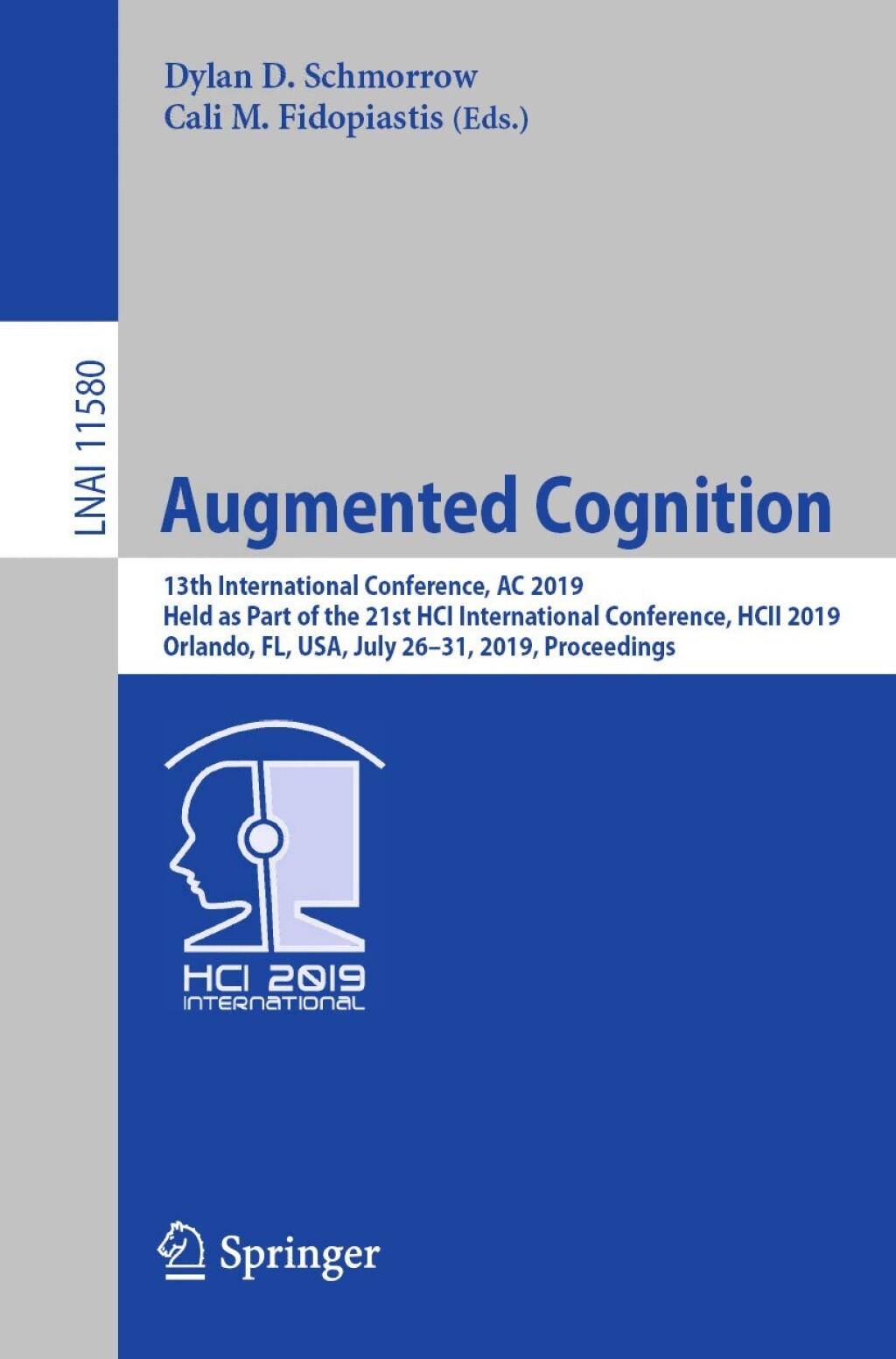 Augmented Cognition 13th International Conference, AC 2019, Held as Part of the 21st HCI International Conference, HCII 2019, Orlando, FL, USA, July 26–31, 2019, Proceedings