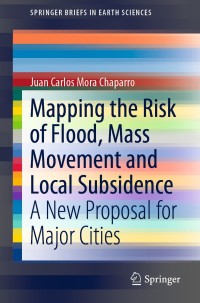 表紙画像: Mapping the Risk of Flood, Mass Movement and Local Subsidence 9783030224714
