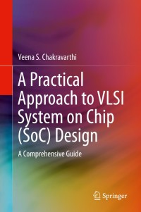 Cover image: A Practical Approach to VLSI System on Chip (SoC) Design 9783030230487