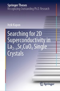 صورة الغلاف: Searching for 2D Superconductivity in La2−xSrxCuO4 Single Crystals 9783030230609