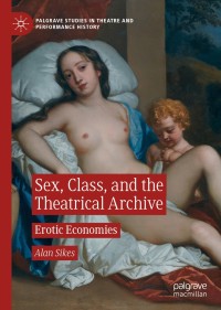 Titelbild: Sex, Class, and the Theatrical Archive 9783030231156