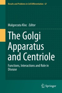 Immagine di copertina: The Golgi Apparatus and Centriole 9783030231729