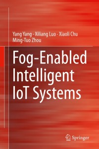 Cover image: Fog-Enabled Intelligent IoT Systems 9783030231842