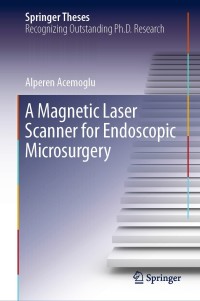 Omslagafbeelding: A Magnetic Laser Scanner for Endoscopic Microsurgery 9783030231927