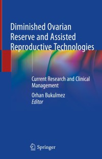 Cover image: Diminished Ovarian Reserve and Assisted Reproductive Technologies 9783030232344