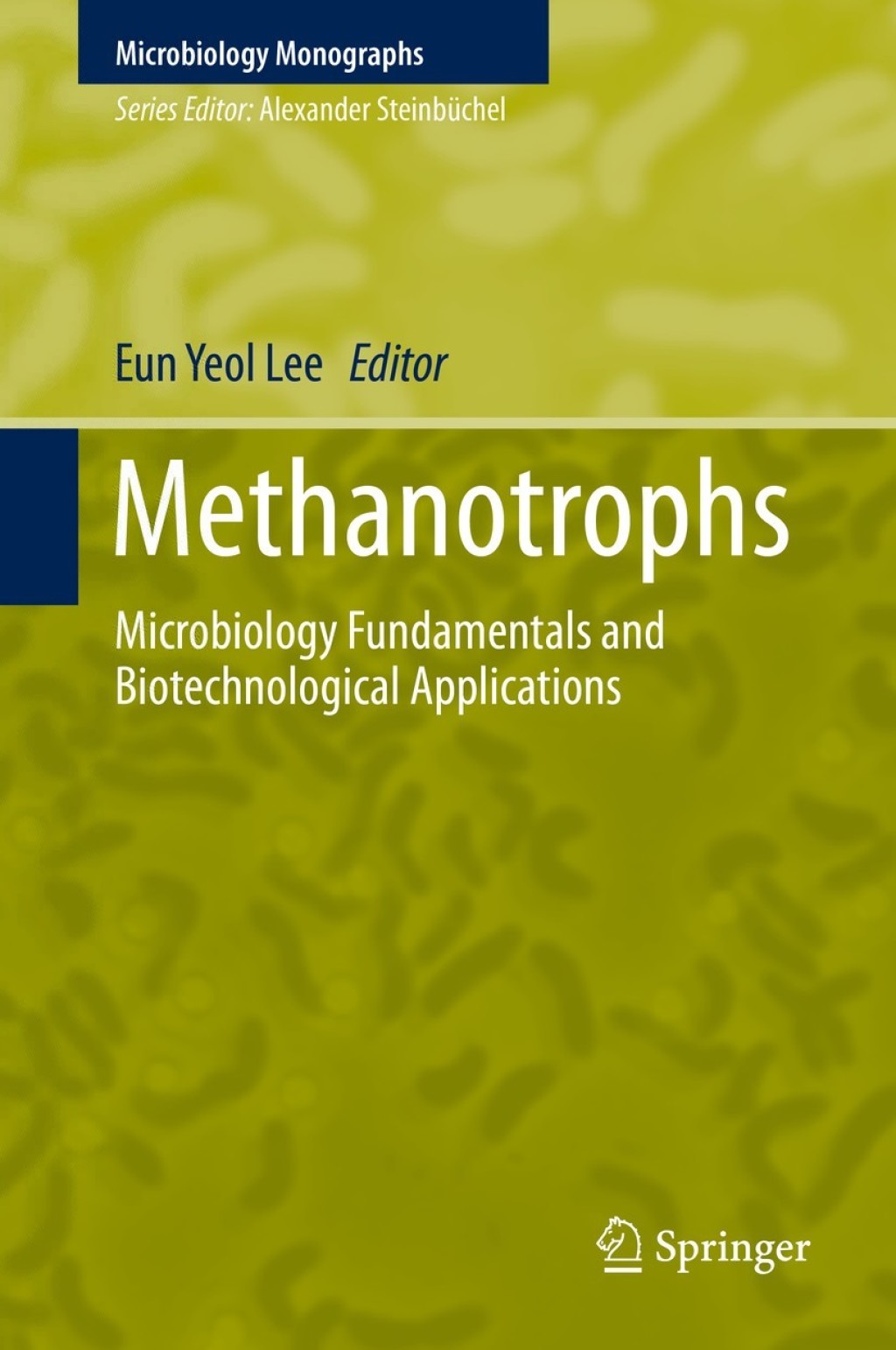 Methanotrophs Microbiology Fundamentals and Biotechnological Applications