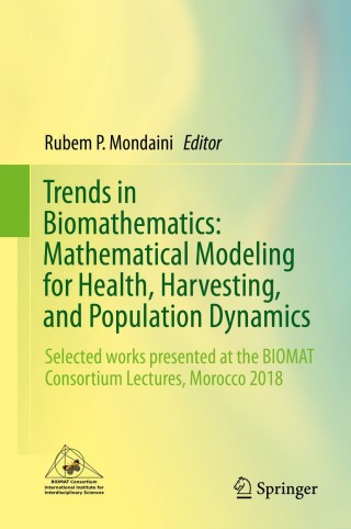 Cover image: Trends in Biomathematics: Mathematical Modeling for Health, Harvesting, and Population Dynamics 9783030234324
