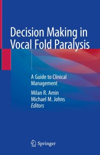 صورة الغلاف: Decision Making in Vocal Fold Paralysis 9783030234744