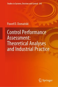 Imagen de portada: Control Performance Assessment: Theoretical Analyses and Industrial Practice 9783030235925