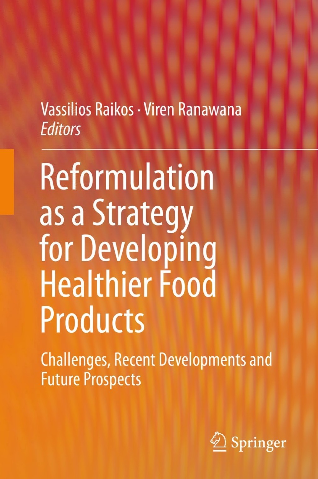 Reformulation as a Strategy for Developing Healthier Food Products Challenges, Recent Developments and Future Prospects