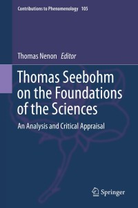 صورة الغلاف: Thomas Seebohm on the Foundations of the Sciences 1st edition 9783030236601