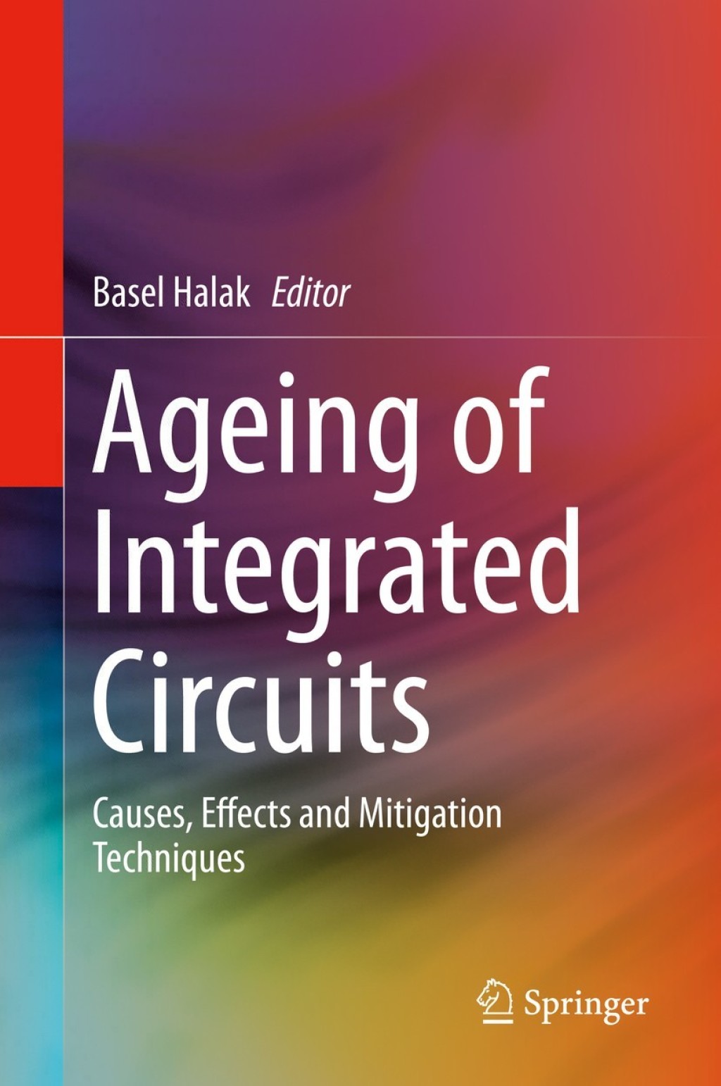 Ageing of Integrated Circuits Causes, Effects and Mitigation Techniques