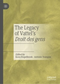 Imagen de portada: The Legacy of Vattel's Droit des gens 9783030238377