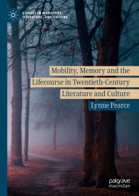 Cover image: Mobility, Memory and the Lifecourse in Twentieth-Century Literature and Culture 9783030239091