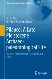 Imagen de portada: Pilauco: A Late Pleistocene Archaeo-paleontological Site 9783030239176