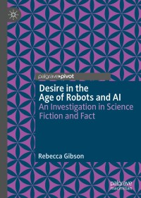Cover image: Desire in the Age of Robots and AI 9783030240165