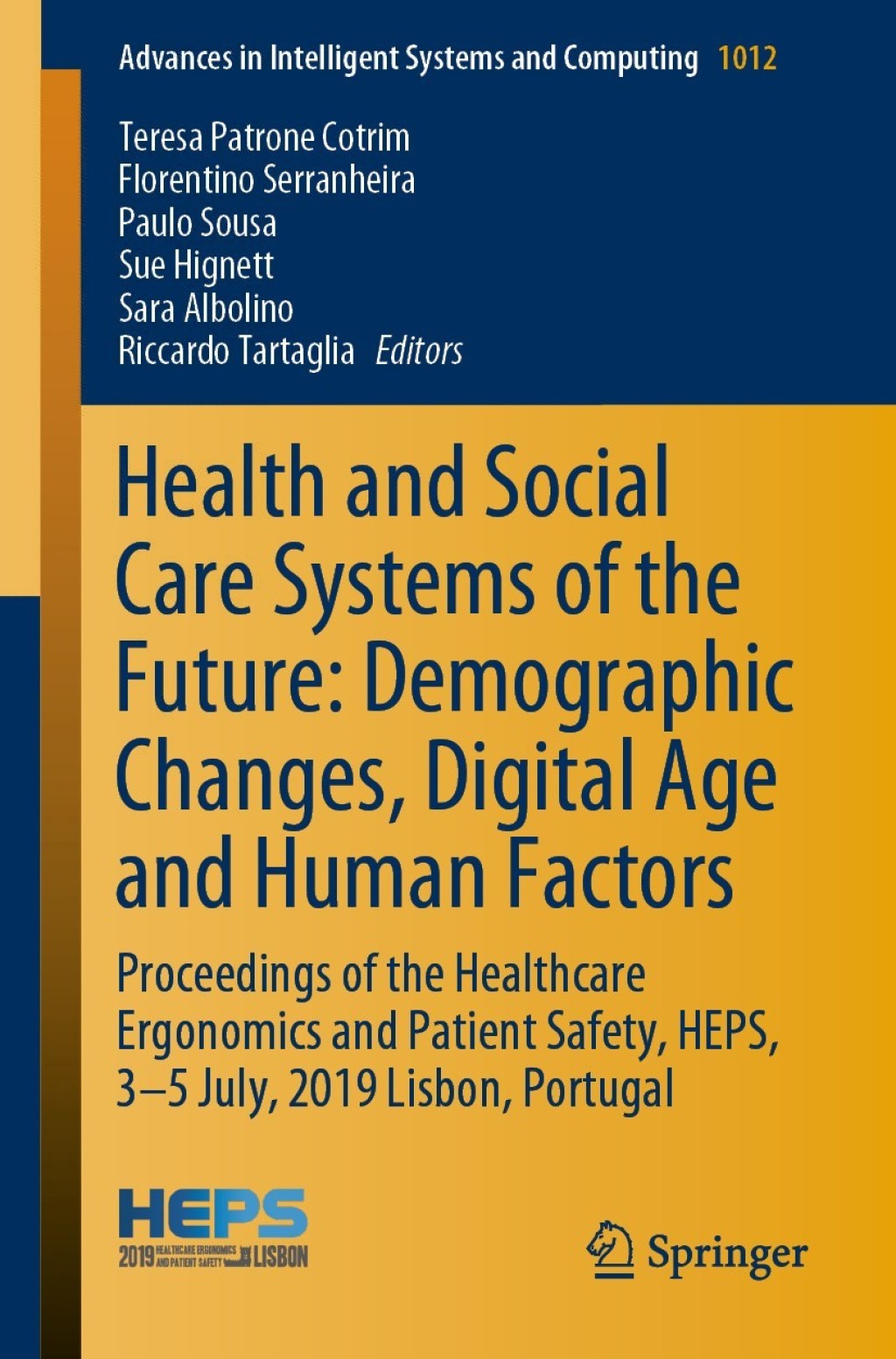Health and Social Care Systems of the Future: Demographic Changes, Digital Age and Human Factors Proceedings of the Healthcare Ergonomics and Patient Safety, HEPS, 3-5 July, 2019 Lisbon, Portugal