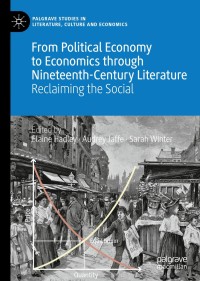 صورة الغلاف: From Political Economy to Economics through Nineteenth-Century Literature 9783030241575