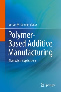 Cover image: Polymer-Based Additive Manufacturing 9783030245313