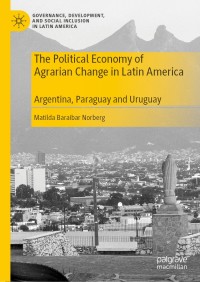 Immagine di copertina: The Political Economy of Agrarian Change in Latin America 9783030245856
