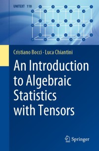 表紙画像: An Introduction to Algebraic Statistics with Tensors 9783030246235